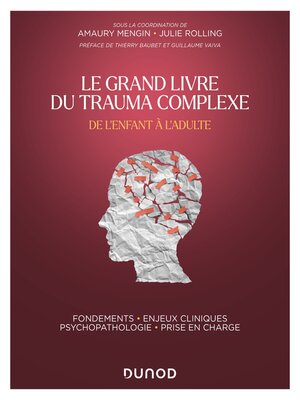 cover image of Le Grand Livre du trauma complexe--De l'enfant à l'adulte